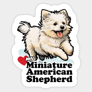 luv my Miniature American Shepherd Sticker